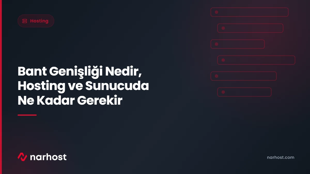Bant Genişliği Nedir, Hosting ve Sunucuda Ne Kadar Gerekir — Narhost Hosting rehberi kapak görseli