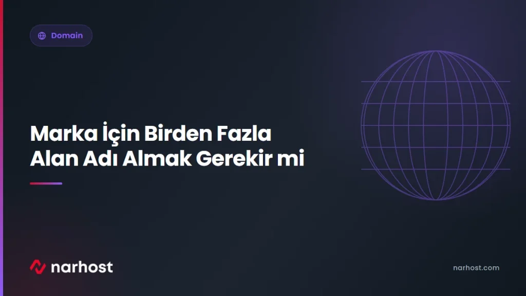 Marka İçin Birden Fazla Alan Adı Almak Gerekir mi — Narhost Domain rehberi kapak görseli
