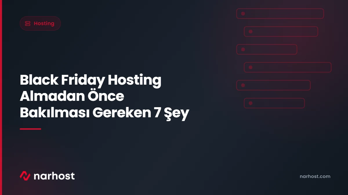 Black Friday Hosting Almadan Önce Bakılması Gereken 7 Şey — Narhost Hosting rehberi kapak görseli