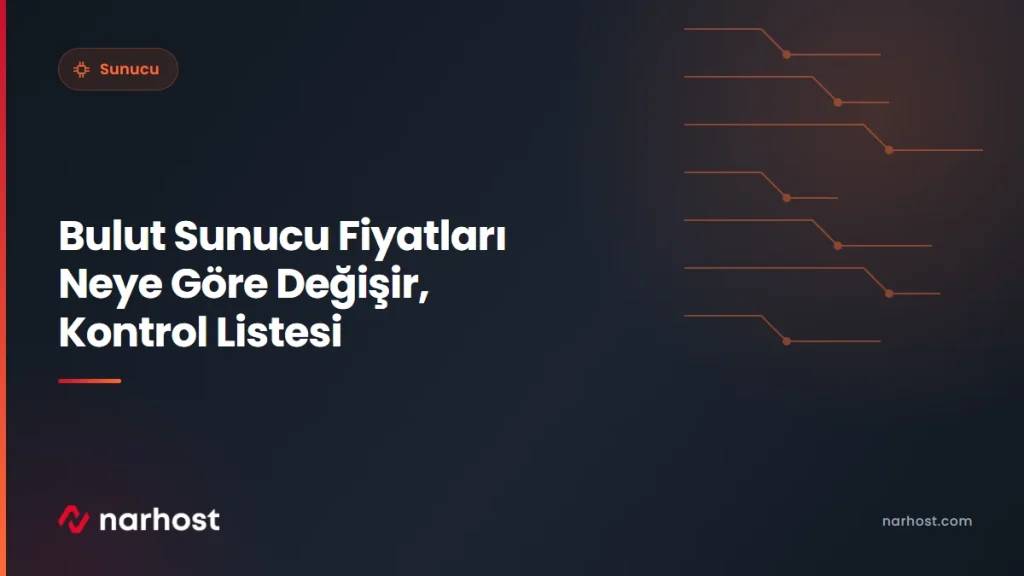 Bulut Sunucu Fiyatları Neye Göre Değişir, Kontrol Listesi — Narhost Sunucu rehberi kapak görseli