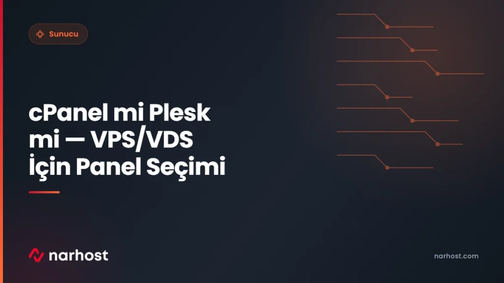 cPanel mi Plesk mi — VPS/VDS İçin Panel Seçimi — Narhost Sunucu rehberi kapak görseli