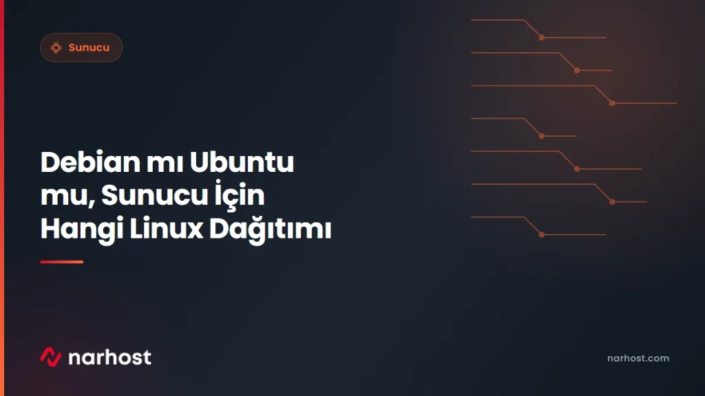 Debian mı Ubuntu mu, Sunucu İçin Hangi Linux Dağıtımı — Narhost Sunucu rehberi kapak görseli