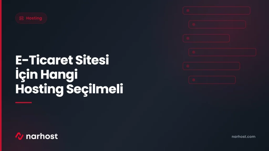 E-Ticaret Sitesi İçin Hangi Hosting Seçilmeli — Narhost Hosting rehberi kapak görseli