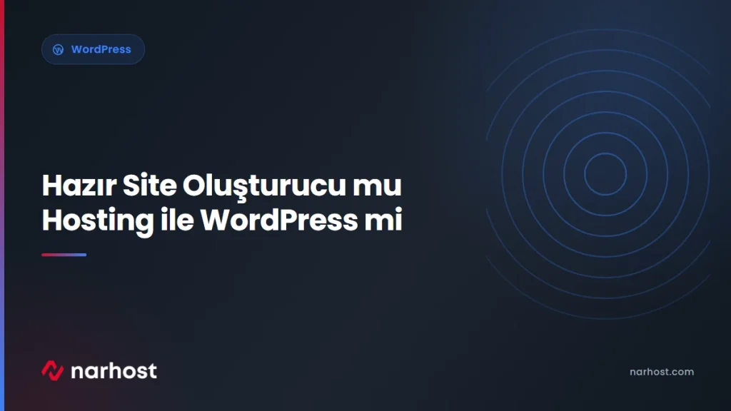 Hazır Site Oluşturucu mu Hosting ile WordPress mi — Narhost WordPress rehberi kapak görseli