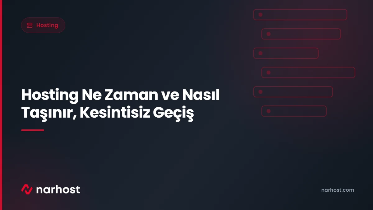 Hosting Ne Zaman ve Nasıl Taşınır, Kesintisiz Geçiş — Narhost Hosting rehberi kapak görseli