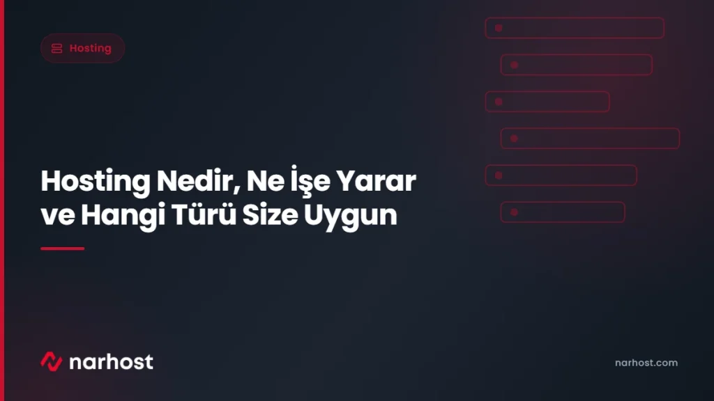 Hosting Nedir, Ne İşe Yarar ve Hangi Türü Size Uygun — Narhost Hosting rehberi kapak görseli