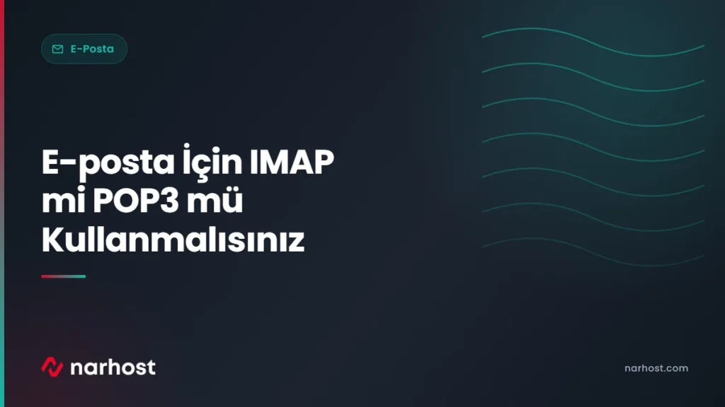 E-posta İçin IMAP mi POP3 mü Kullanmalısınız — Narhost E-Posta rehberi kapak görseli