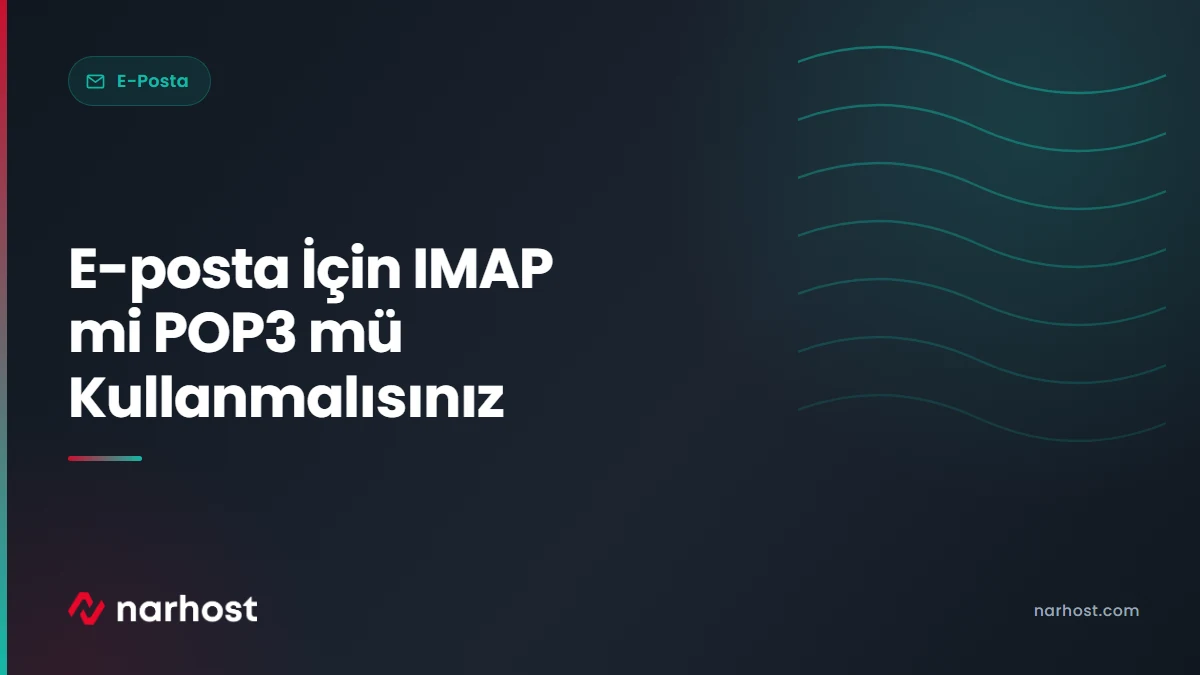 E-posta İçin IMAP mi POP3 mü Kullanmalısınız — Narhost E-Posta rehberi kapak görseli