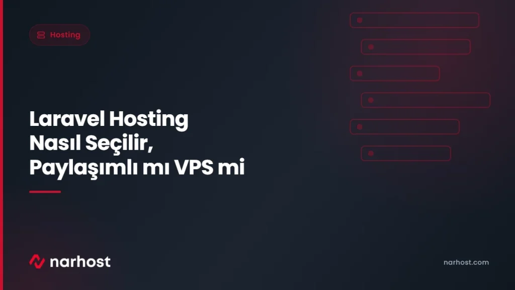 Laravel Hosting Nasıl Seçilir, Paylaşımlı mı VPS mi — Narhost Hosting rehberi kapak görseli