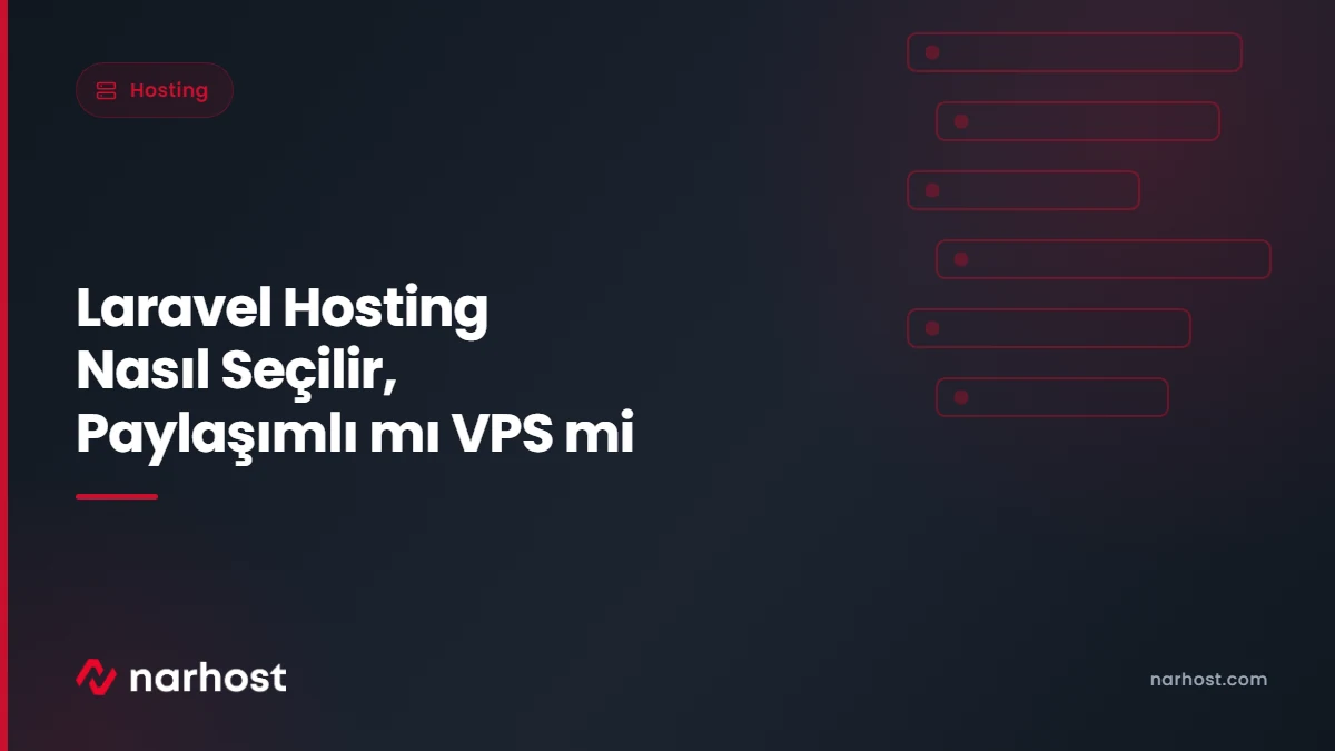 Laravel Hosting Nasıl Seçilir, Paylaşımlı mı VPS mi — Narhost Hosting rehberi kapak görseli