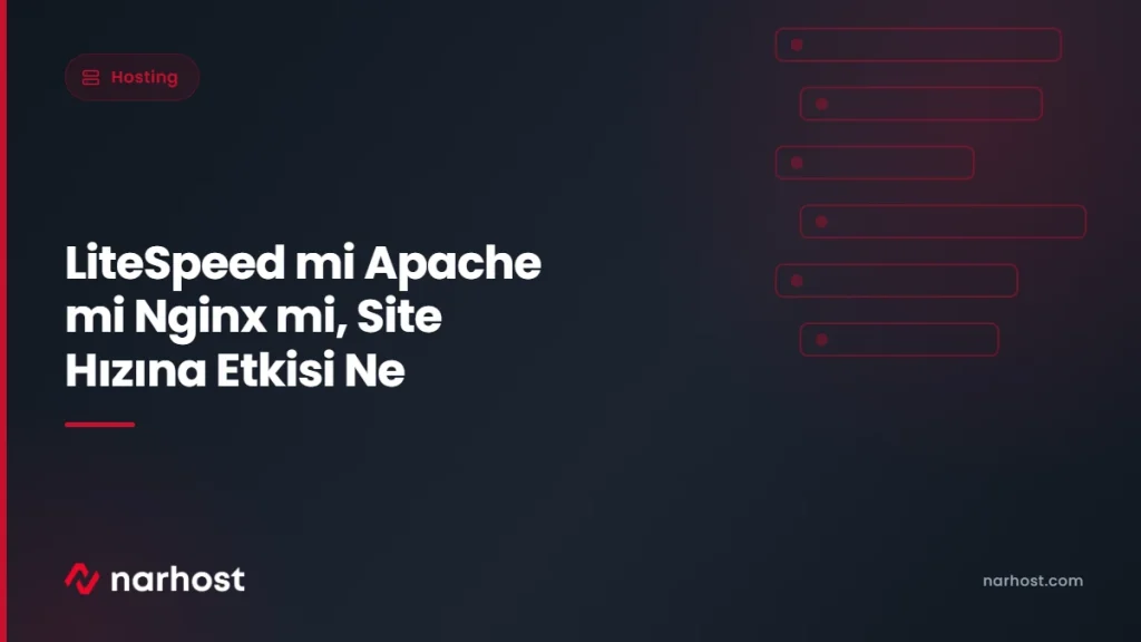 LiteSpeed mi Apache mi Nginx mi, Site Hızına Etkisi Ne — Narhost Hosting rehberi kapak görseli