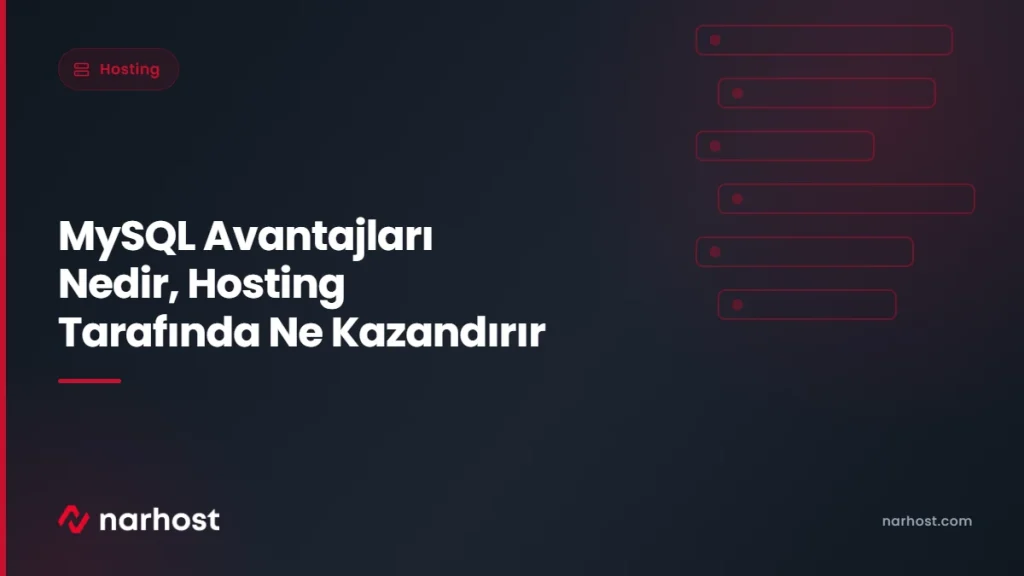 MySQL Avantajları Nedir, Hosting Tarafında Ne Kazandırır — Narhost Hosting rehberi kapak görseli