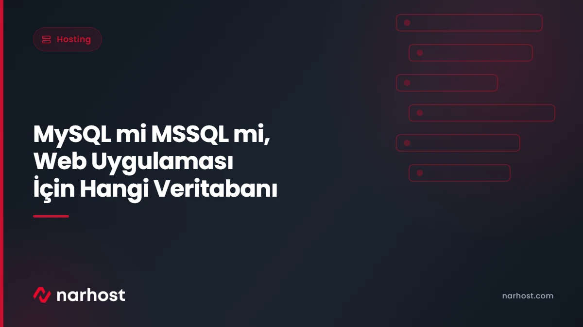 MySQL mi MSSQL mi, Web Uygulaması İçin Hangi Veritabanı — Narhost Hosting rehberi kapak görseli