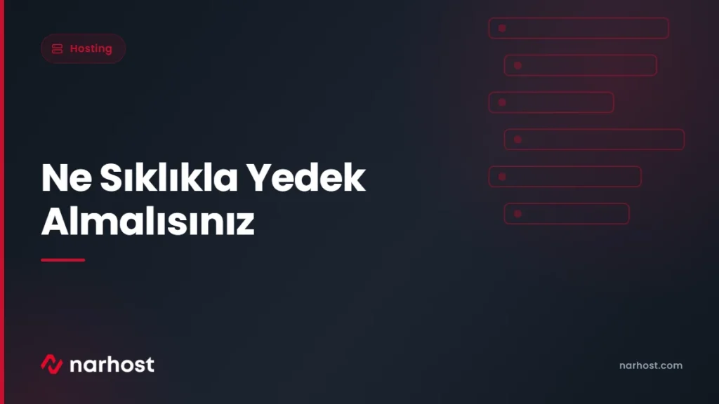 Ne Sıklıkla Yedek Almalısınız — Narhost Hosting rehberi kapak görseli
