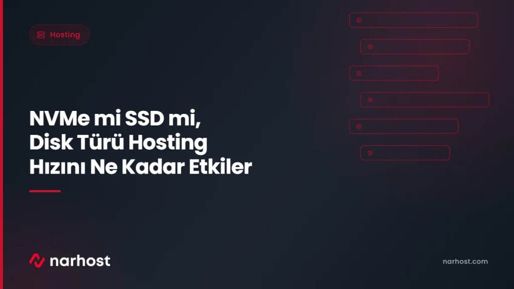 NVMe mi SSD mi, Disk Türü Hosting Hızını Ne Kadar Etkiler — Narhost Hosting rehberi kapak görseli