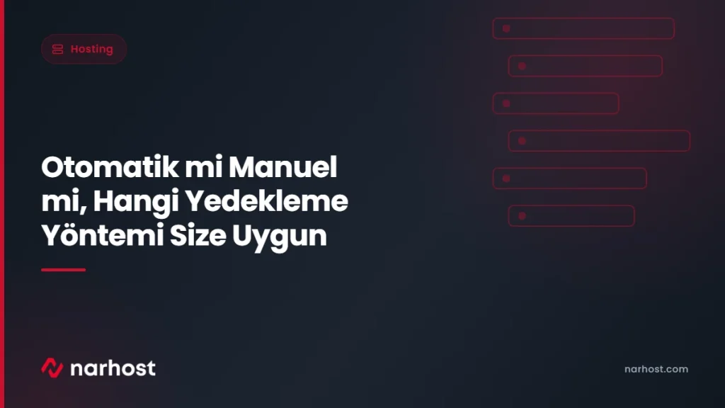 Otomatik mi Manuel mi, Hangi Yedekleme Yöntemi Size Uygun — Narhost Hosting rehberi kapak görseli
