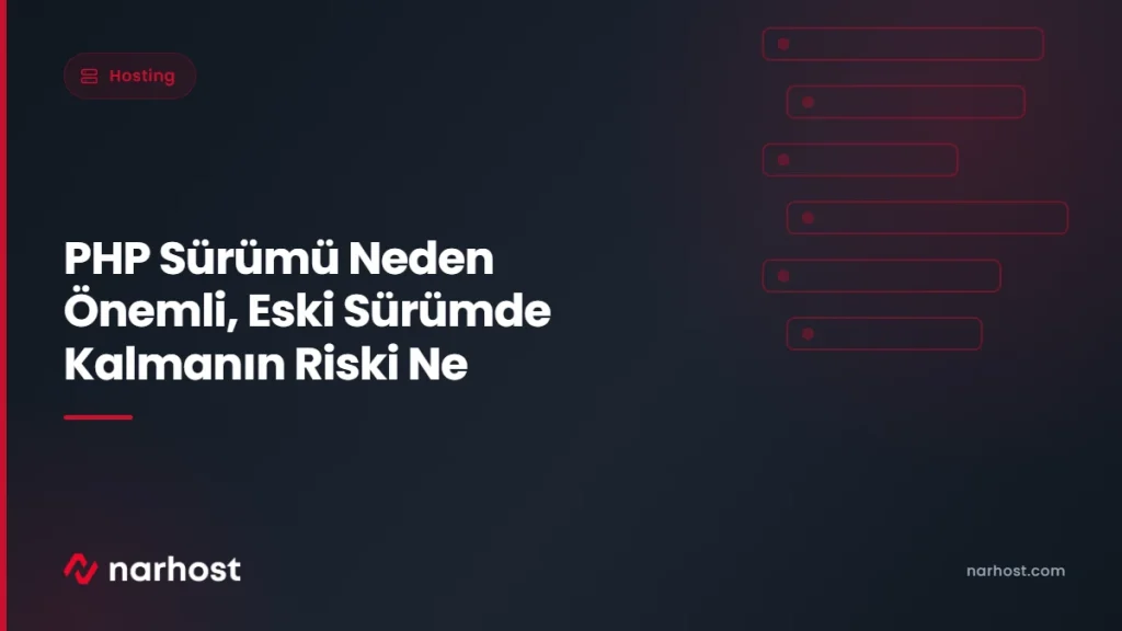PHP Sürümü Neden Önemli, Eski Sürümde Kalmanın Riski Ne — Narhost Hosting rehberi kapak görseli