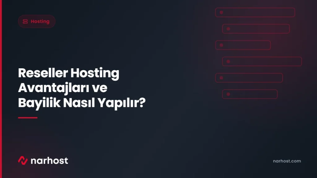Reseller Hosting Avantajları ve Bayilik Nasıl Yapılır — Narhost Hosting rehberi kapak görseli