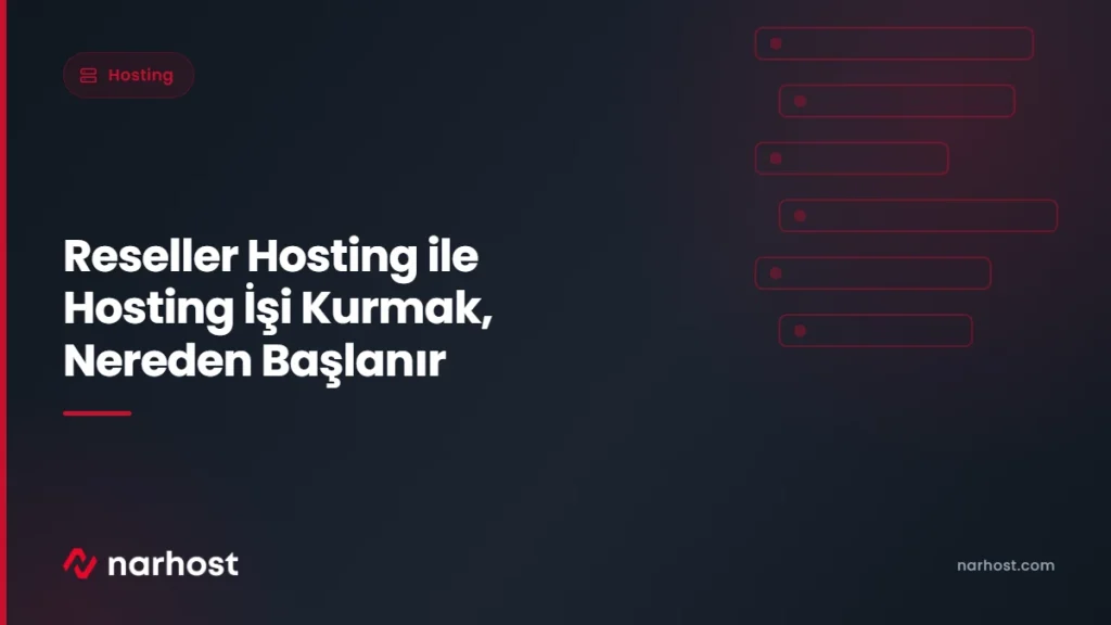Reseller Hosting ile Hosting İşi Kurmak, Nereden Başlanır — Narhost Hosting rehberi kapak görseli