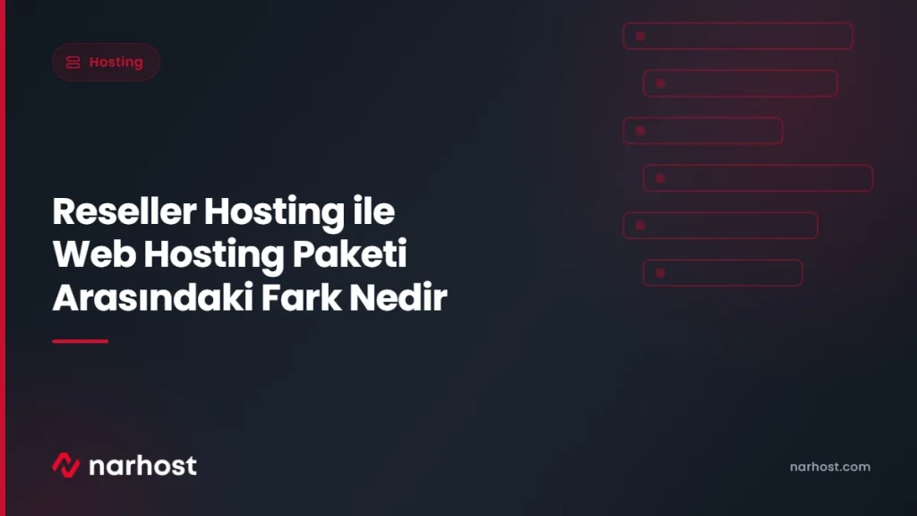 Reseller Hosting ile Web Hosting Paketi Arasındaki Fark Nedir — Narhost Hosting rehberi kapak görseli
