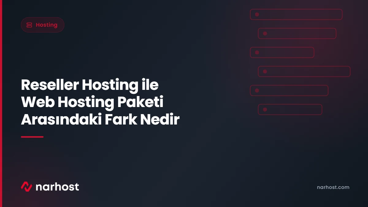 Reseller Hosting ile Web Hosting Paketi Arasındaki Fark Nedir — Narhost Hosting rehberi kapak görseli