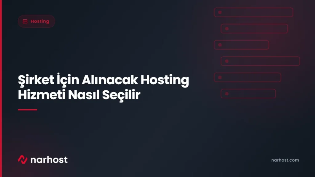 Şirket İçin Alınacak Hosting Hizmeti Nasıl Seçilir — Narhost Hosting rehberi kapak görseli