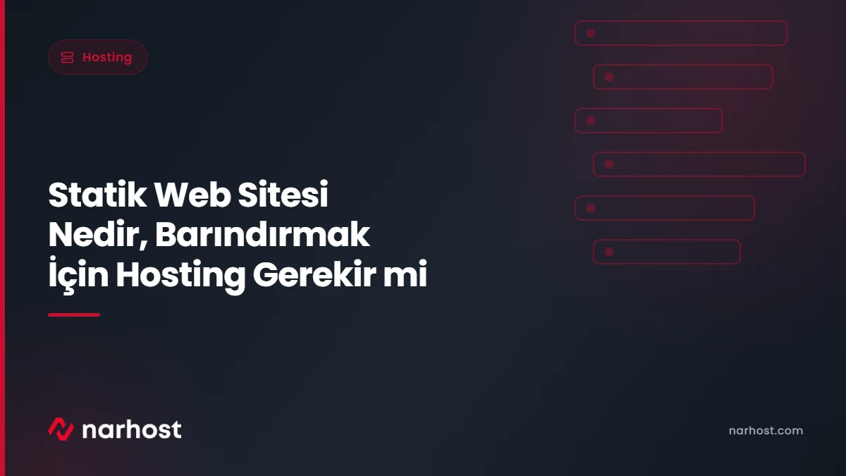 Statik Web Sitesi Nedir, Barındırmak İçin Hosting Gerekir mi — Narhost Hosting rehberi kapak görseli
