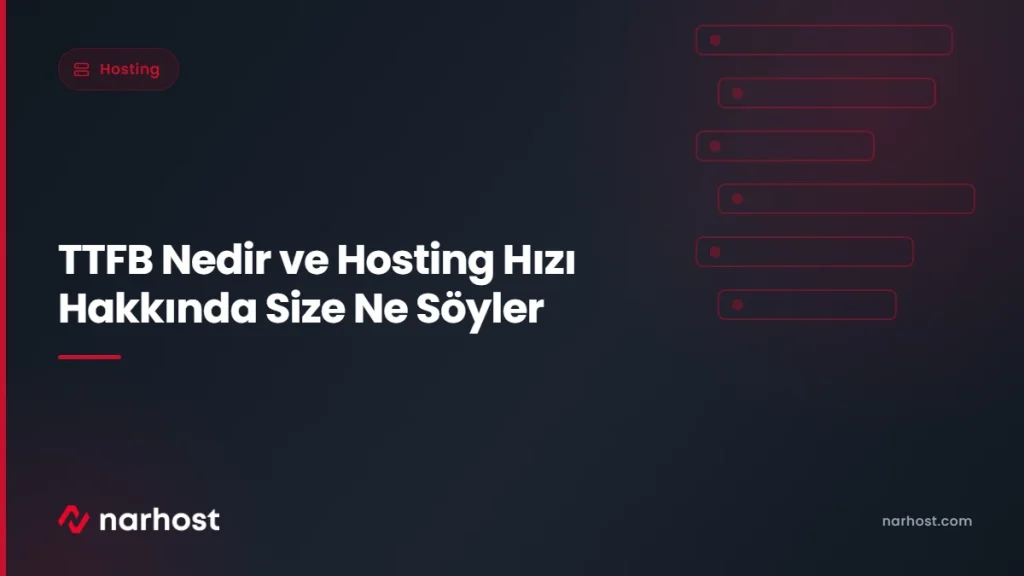 TTFB Nedir ve Hosting Hızı Hakkında Size Ne Söyler — Narhost Hosting rehberi kapak görseli