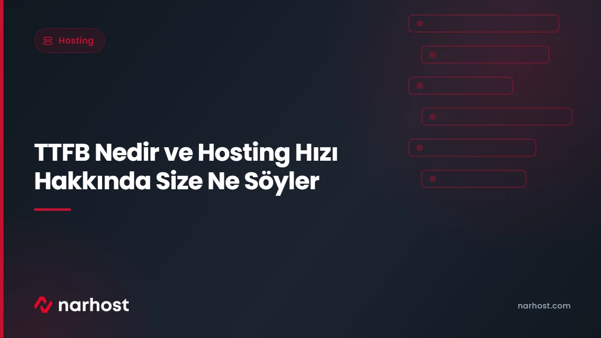 TTFB Nedir ve Hosting Hızı Hakkında Size Ne Söyler — Narhost Hosting rehberi kapak görseli