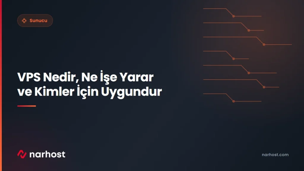 VPS Nedir, Ne İşe Yarar ve Kimler İçin Uygundur — Narhost Sunucu rehberi kapak görseli