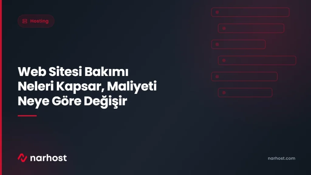 Web Sitesi Bakımı Neleri Kapsar, Maliyeti Neye Göre Değişir — Narhost Hosting rehberi kapak görseli
