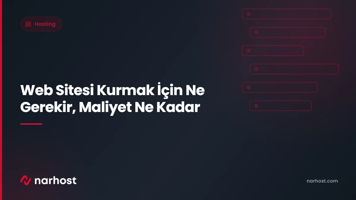 Web Sitesi Kurmak İçin Ne Gerekir, Maliyet Ne Kadar — Narhost Hosting rehberi kapak görseli