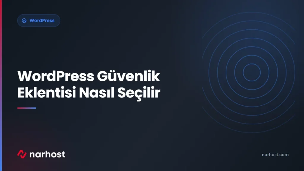 WordPress Güvenlik Eklentisi Nasıl Seçilir — Narhost WordPress rehberi kapak görseli