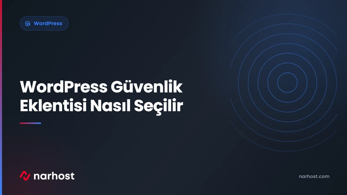 WordPress Güvenlik Eklentisi Nasıl Seçilir — Narhost WordPress rehberi kapak görseli