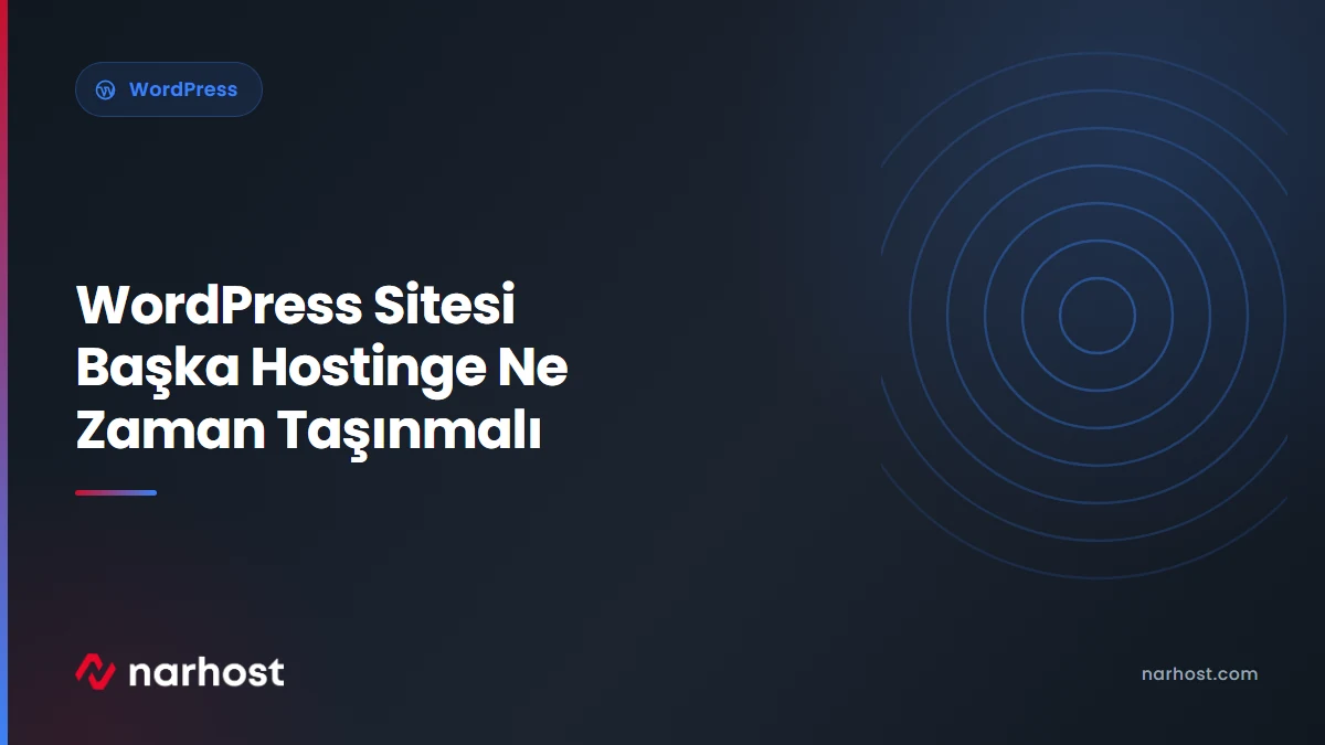 WordPress Sitesi Başka Hostinge Ne Zaman Taşınmalı — Narhost WordPress rehberi kapak görseli