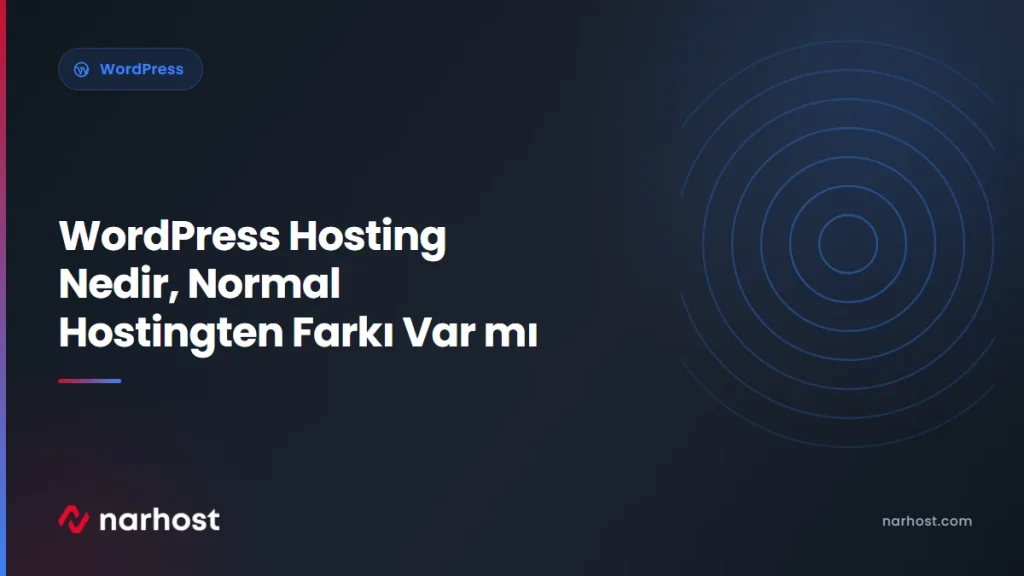 WordPress Hosting Nedir, Normal Hostingten Farkı Var mı — Narhost WordPress rehberi kapak görseli