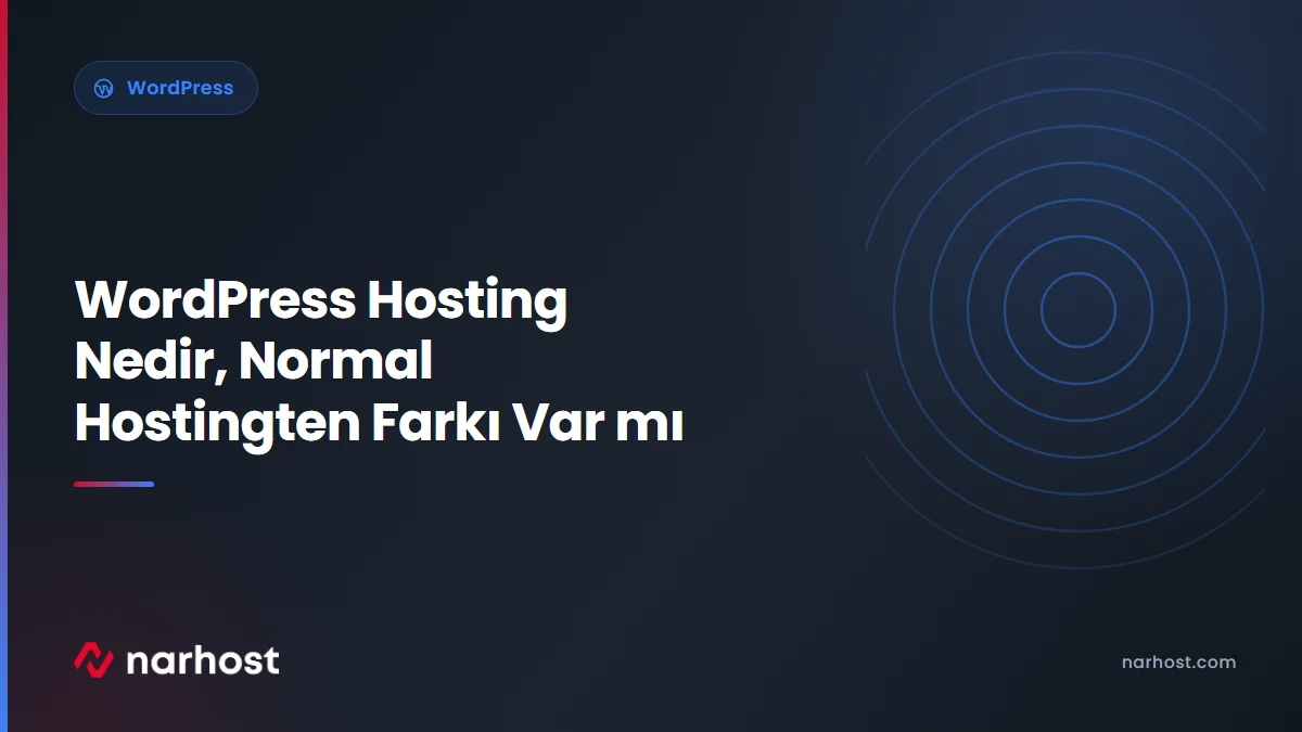 WordPress Hosting Nedir, Normal Hostingten Farkı Var mı — Narhost WordPress rehberi kapak görseli