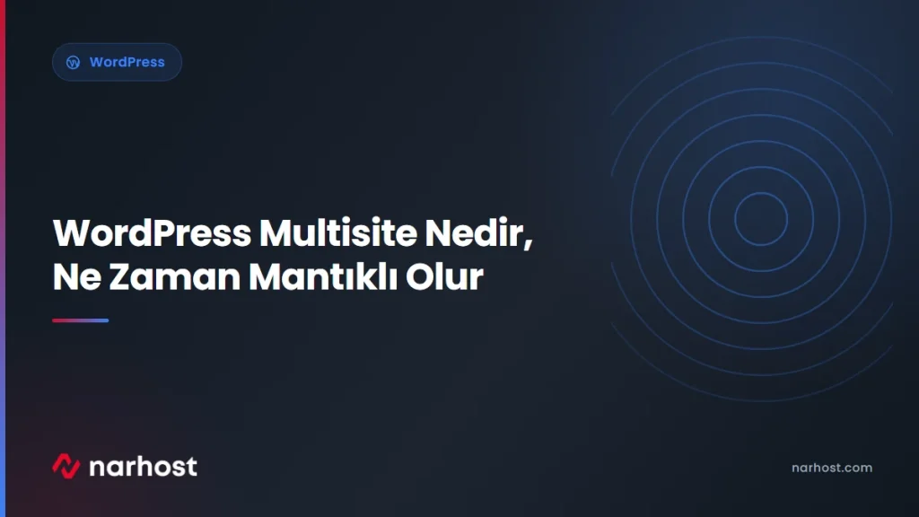 WordPress Multisite Nedir, Ne Zaman Mantıklı Olur — Narhost WordPress rehberi kapak görseli