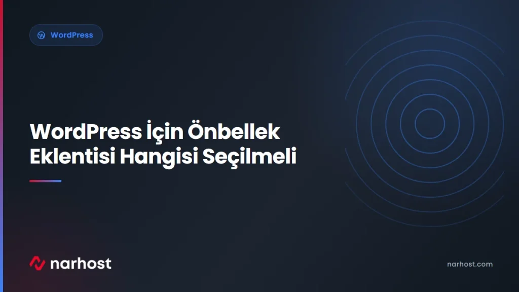 WordPress İçin Önbellek Eklentisi Hangisi Seçilmeli — Narhost WordPress rehberi kapak görseli
