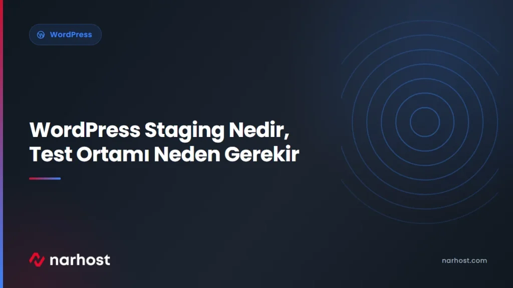 WordPress Staging Nedir, Test Ortamı Neden Gerekir — Narhost WordPress rehberi kapak görseli