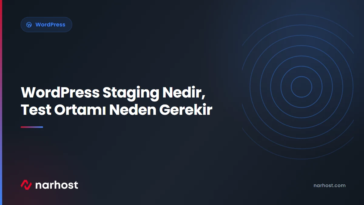 WordPress Staging Nedir, Test Ortamı Neden Gerekir — Narhost WordPress rehberi kapak görseli