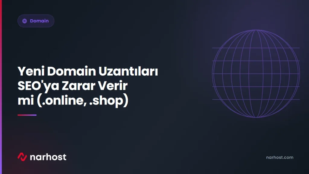Yeni Domain Uzantıları SEO'ya Zarar Verir mi (.online, .shop) — Narhost Domain rehberi kapak görseli