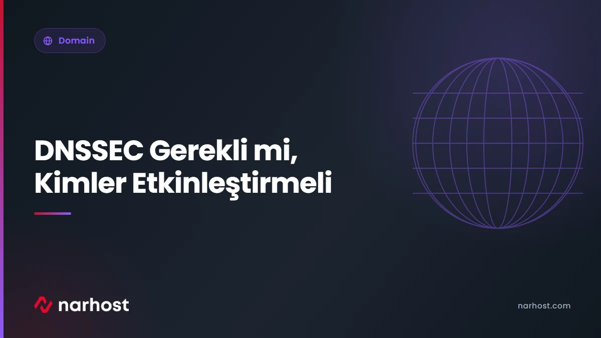 DNSSEC Gerekli mi, Kimler Etkinleştirmeli — Narhost Domain rehberi kapak görseli