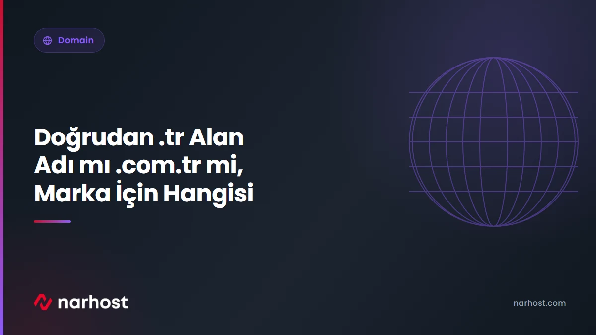 Doğrudan .tr Alan Adı mı .com.tr mi, Marka İçin Hangisi — Narhost Domain rehberi kapak görseli